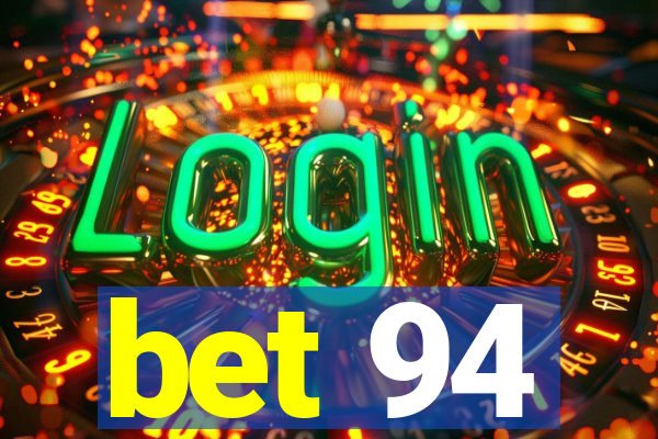 bet 94